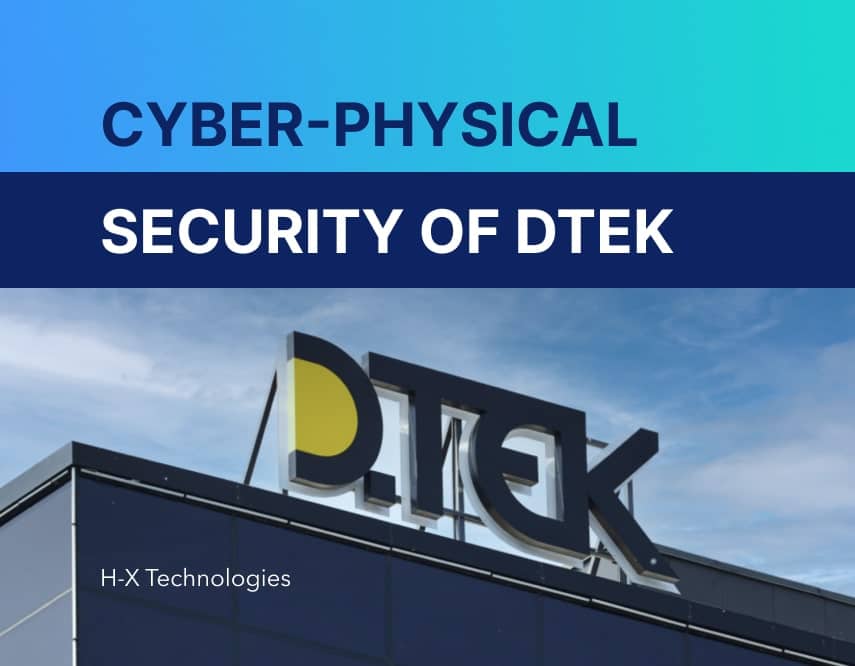 Cyber-physical security of DTEK - H-X Technologies